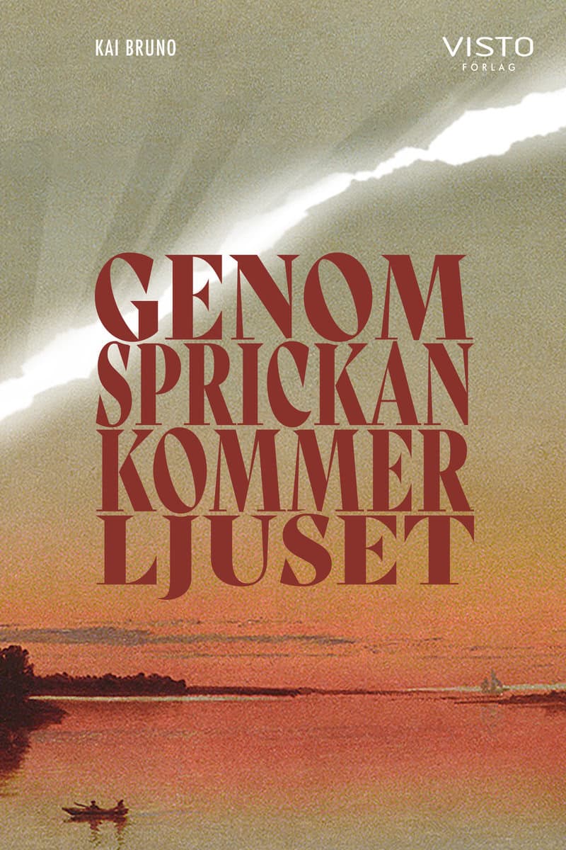 Bruno, Kai | Genom sprickan kommer ljuset