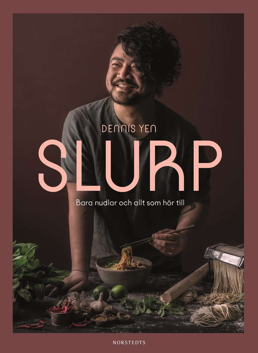 Yen, Dennis | Slurp : Bara nudlar och allt som hör till