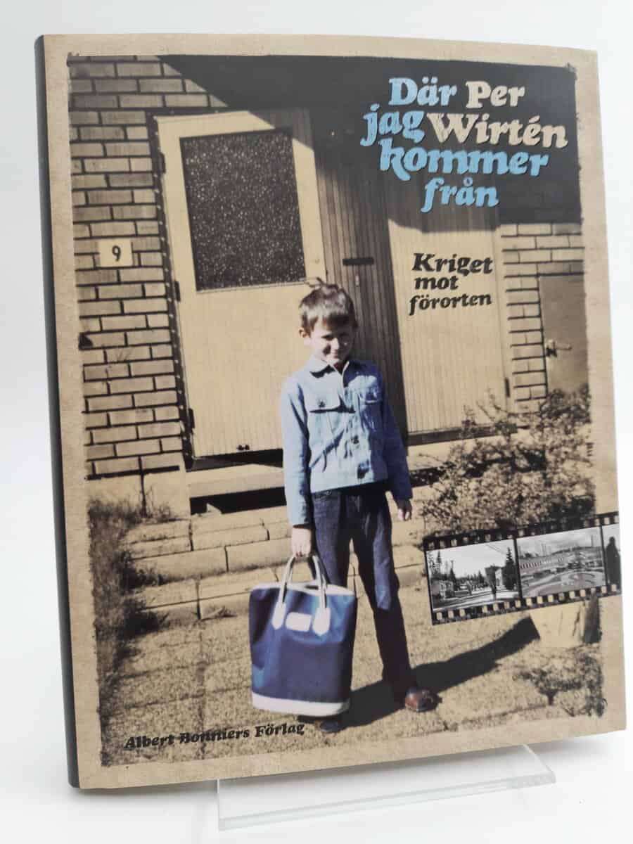 Wirtén, Per | Där jag kommer från : Kriget mot förorten