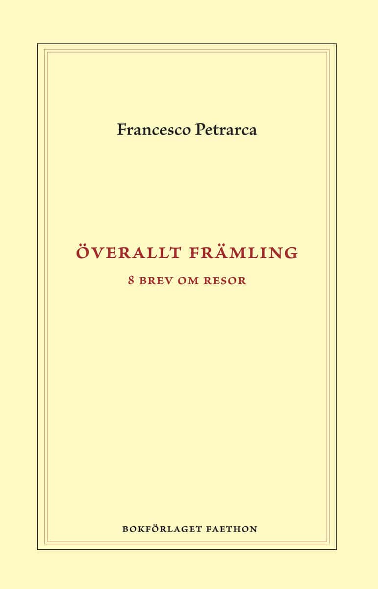 Petrarca, Francesco | Överallt främling : Åtta brev om resor