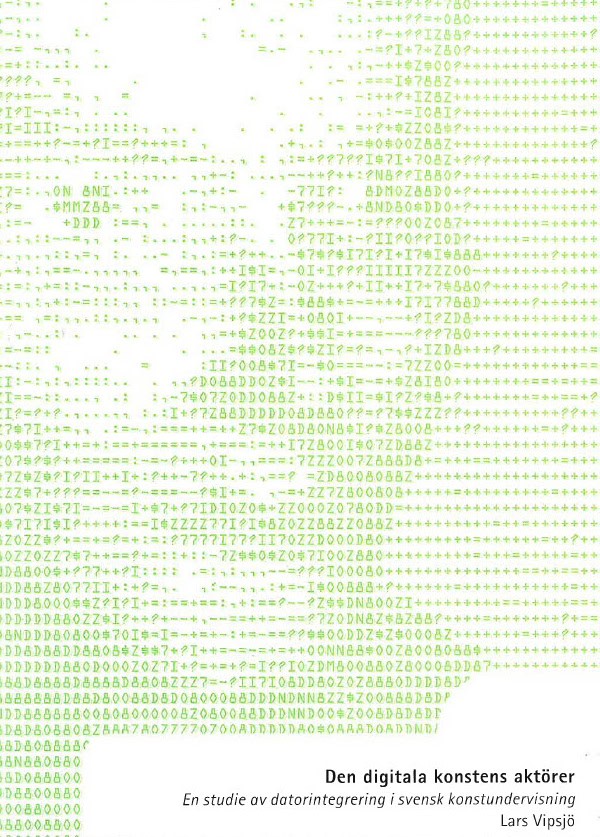 Vipsjö, Lars | Den digitala konstens aktörer : En studie av datorintegrering i svensk konstundervisning