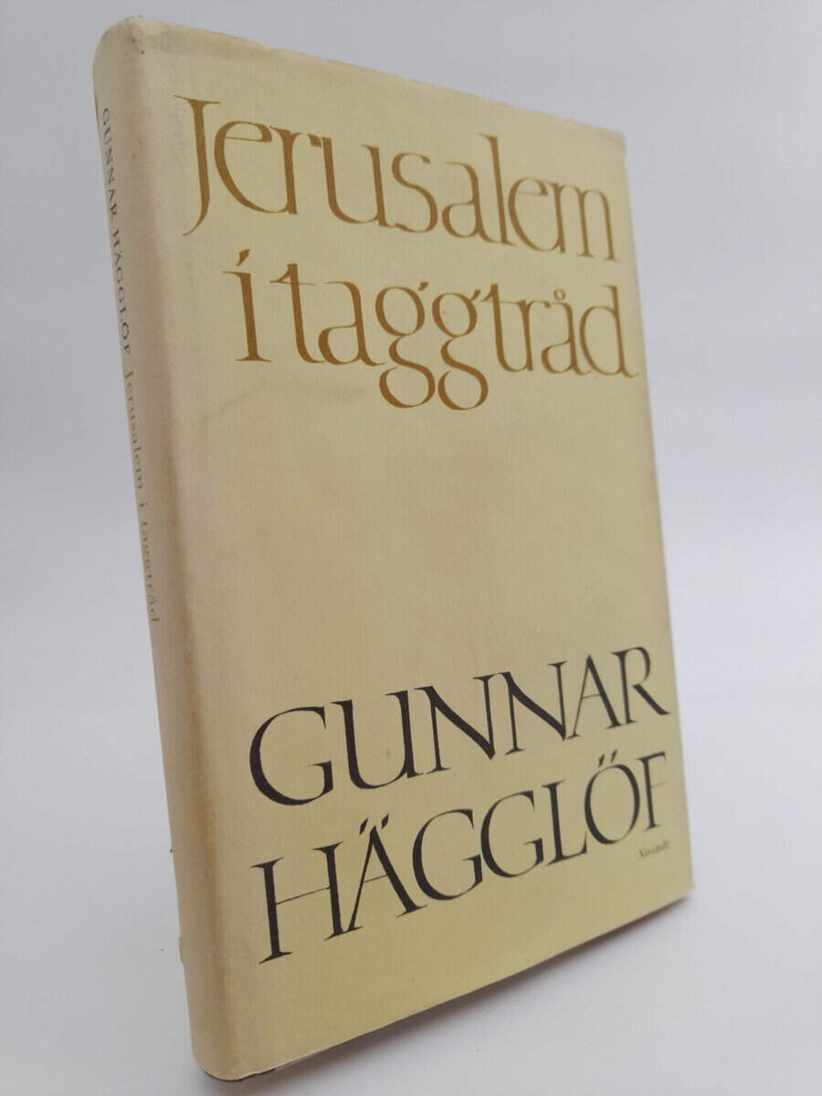 Hägglöf, Gunnar | Jerusalem i taggtråd och andra resebilder från orienten