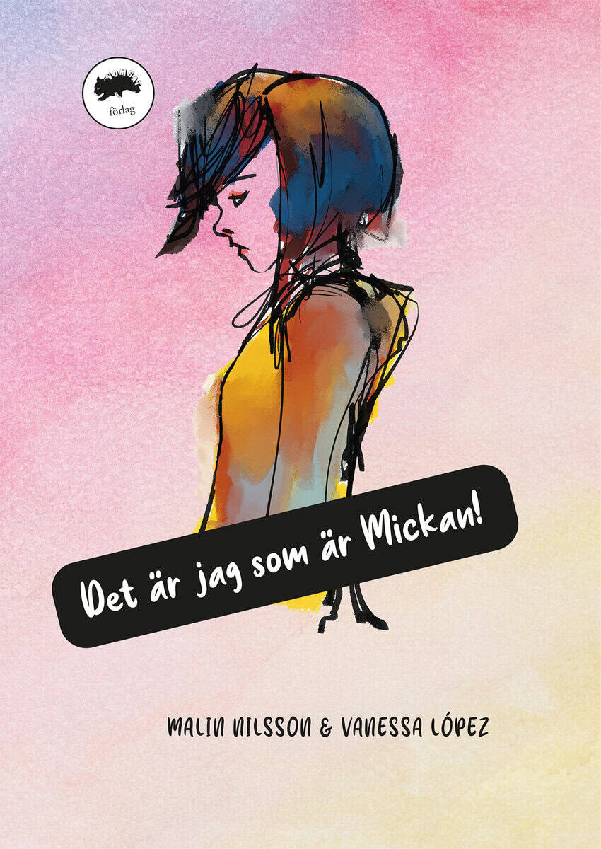 Nilsson, Malin | López, Vanessa | Det är jag som är Mickan!