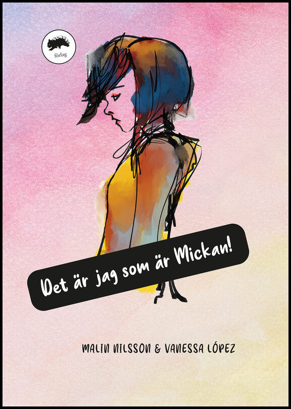 Nilsson, Malin | López, Vanessa | Det är jag som är Mickan!