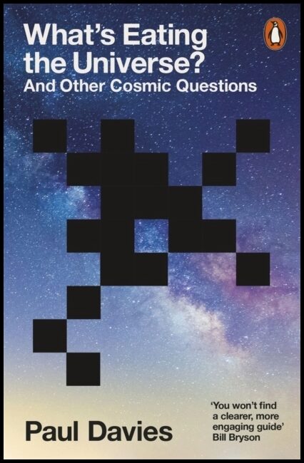 Davies, Paul | What's Eating the Universe? : And Other Cosmic Questions