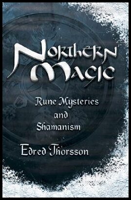 Thorsson, Edred | Northern Magic Northern Magic : Rune Mysteries and Shamanism Rune Mysteries and Shamanism