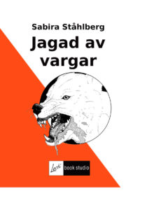 Ståhlberg, Sabira | Jagad av vargar