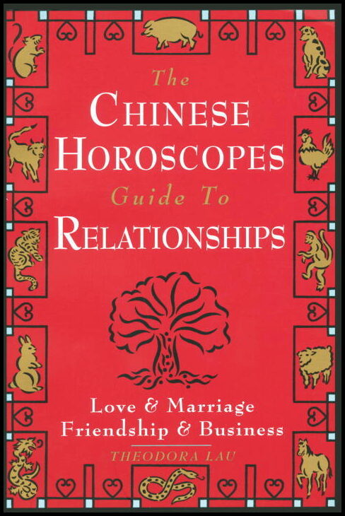 Lau, Theodora | Chinese Horoscopes Guide to Relationship