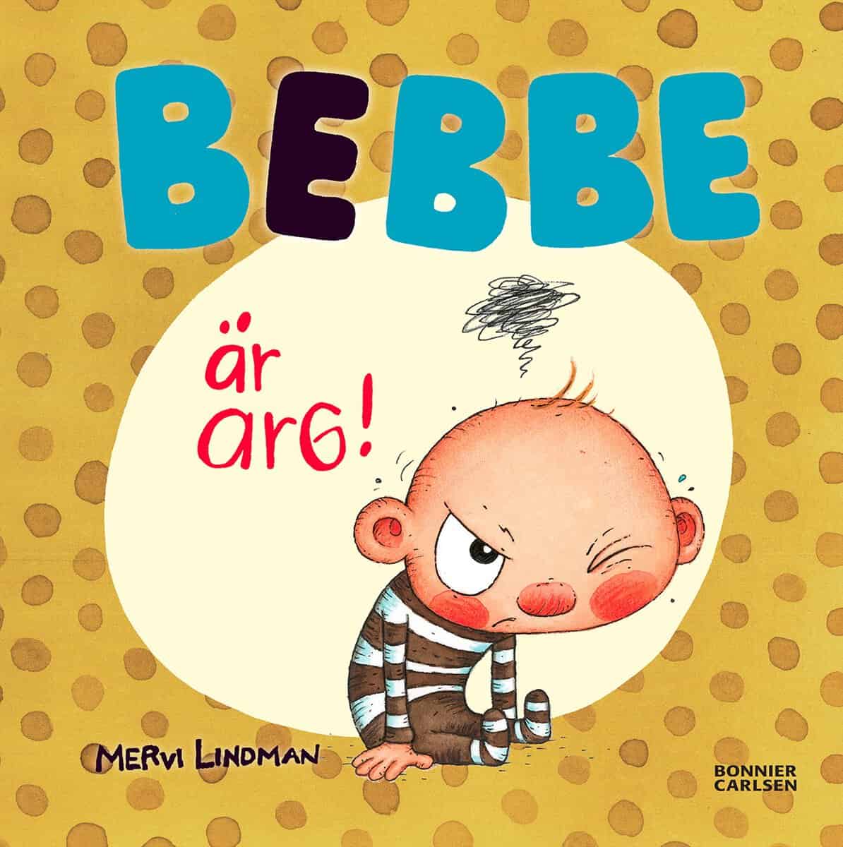 Lindman, Mervi | Bebbe är arg