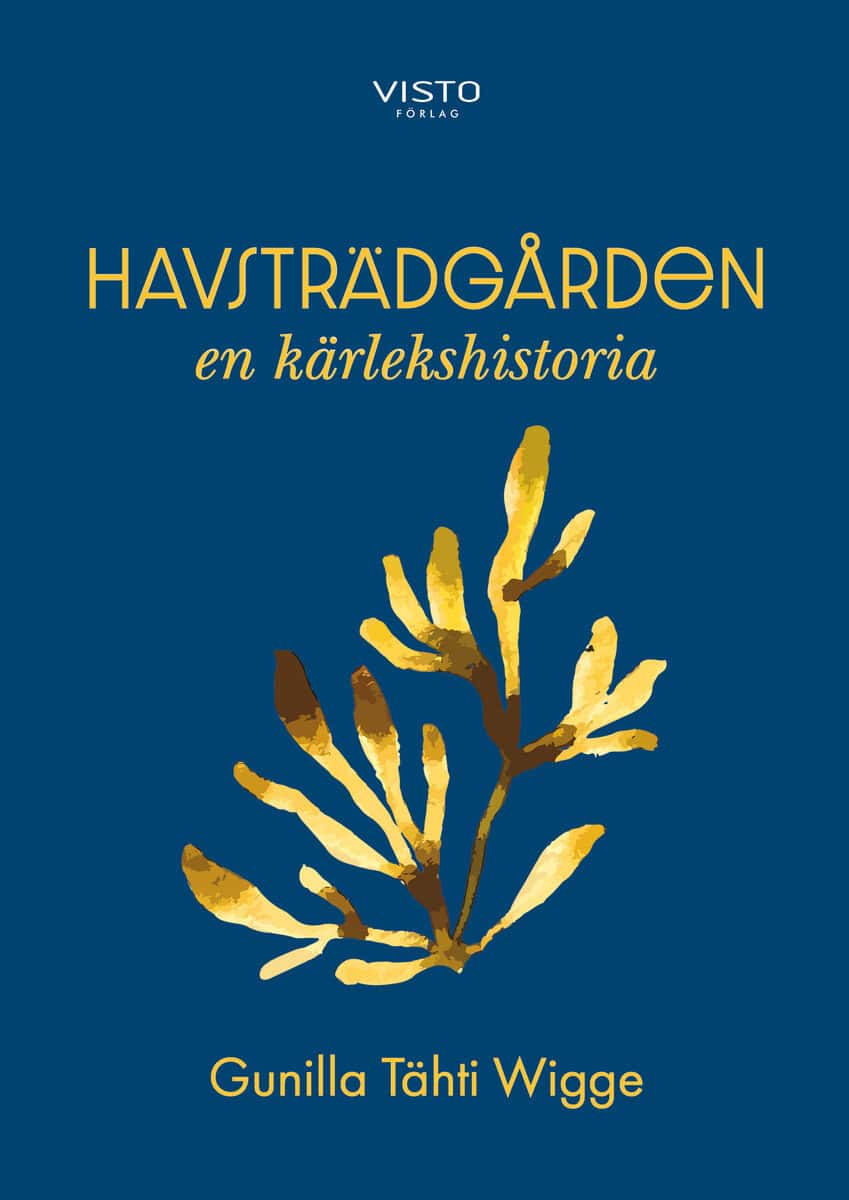 Tähti Wigge, Gunilla | Havsträdgården : En kärlekshistoria