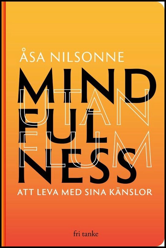 Nilsonne, Åsa | Mindfulness utan flum