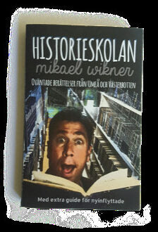 Wikner, Mikael | Historieskolan : Oväntade berättelser från Umeå och Västerbotten