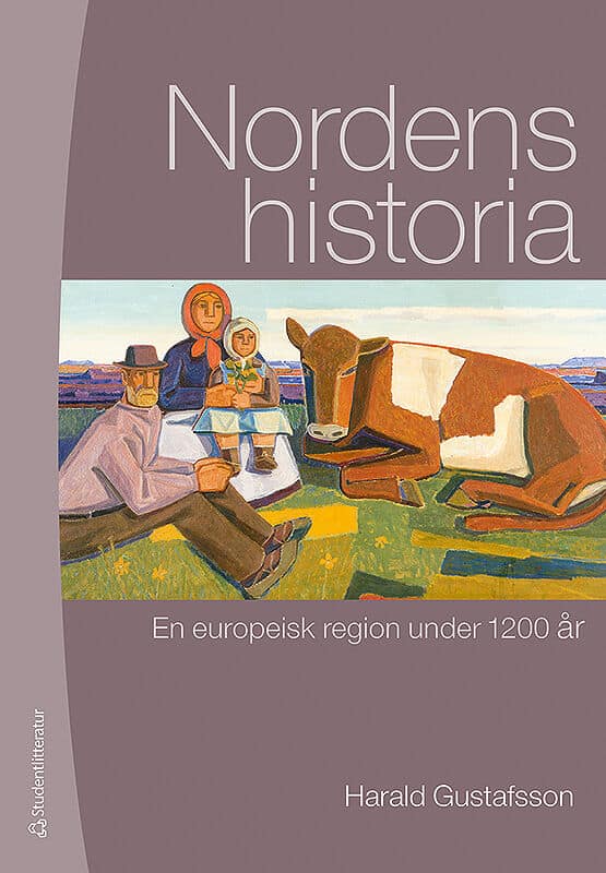 Gustafsson, Harald | Nordens historia : En europeisk region under 1200 år
