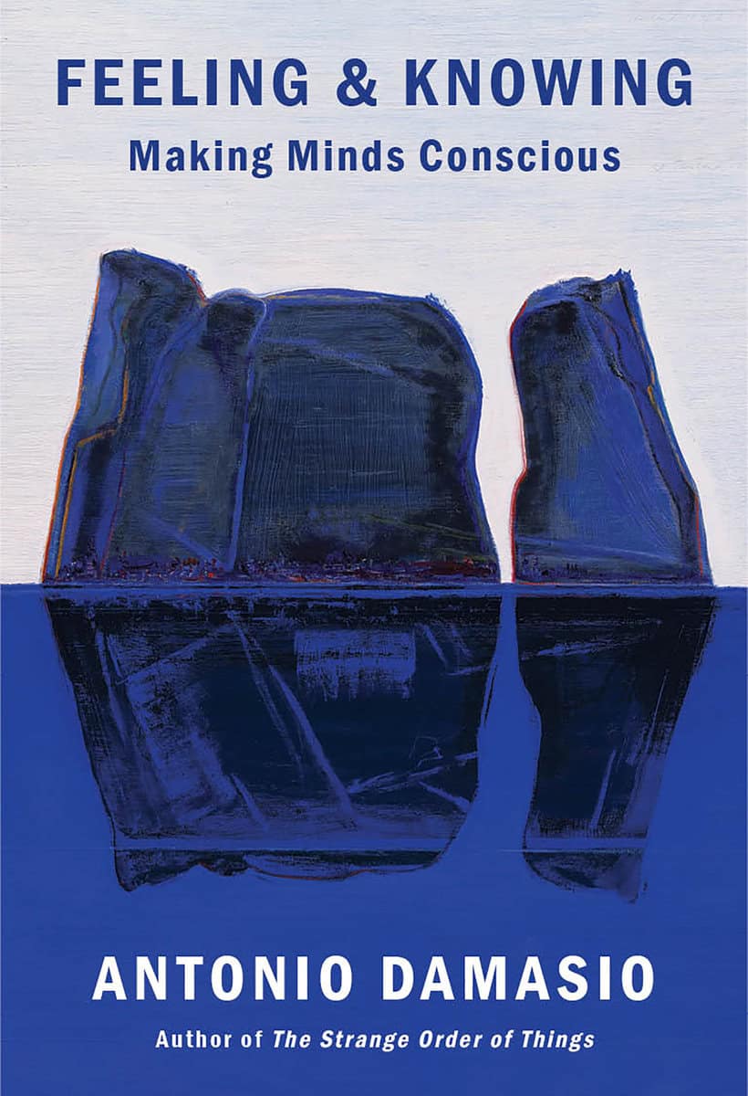 Damasio, Antonio | Feeling & Knowing