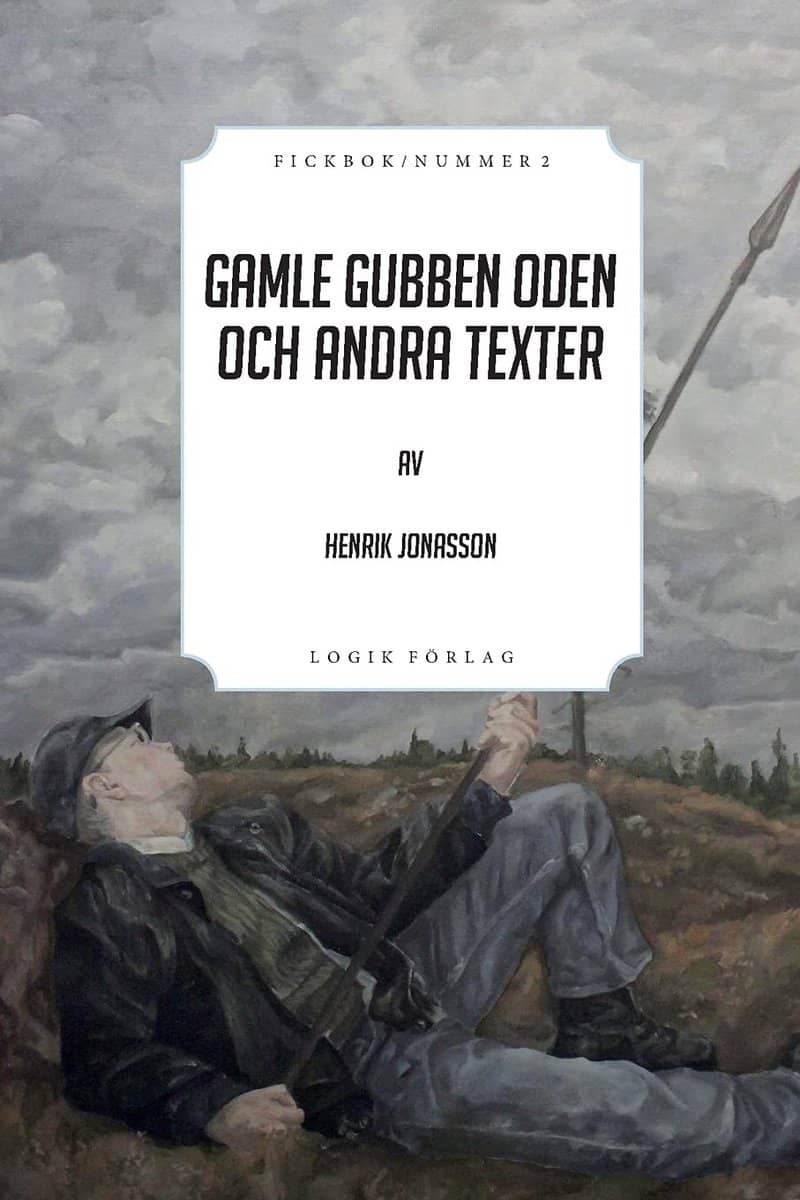 Jonasson, Henrik | Gamle gubben Oden och andra texter