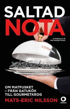 Nilsson, Mats-Eric | Saltad nota : Om matfusket - från gatukök till gourmetkrog
