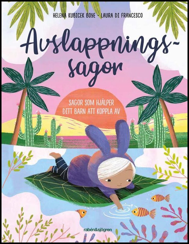 Kubicek Boye, Helena | Di Francesco, Laura | Avslappningssagor. Sagor som hjälper ditt barn att koppla av