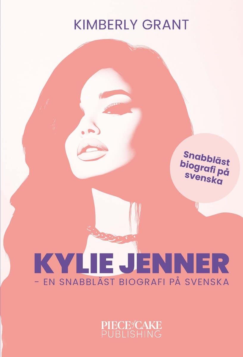Grant, Kimberly | Kylie Jenner : En snabbläst biografi på svenska