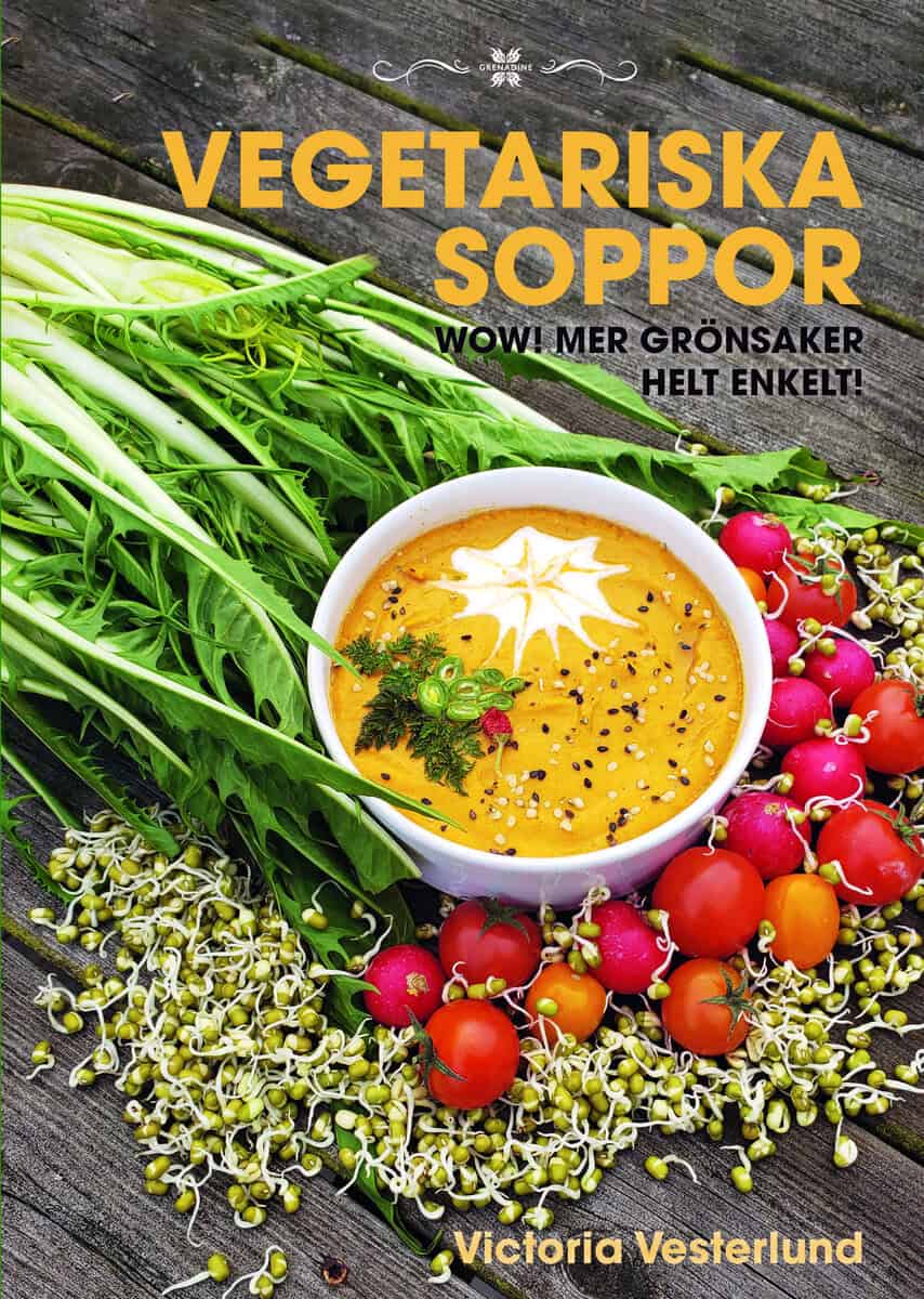 Vesterlund, Victoria | Vegetariska soppor : Wow! Mer grönsaker helt enkelt