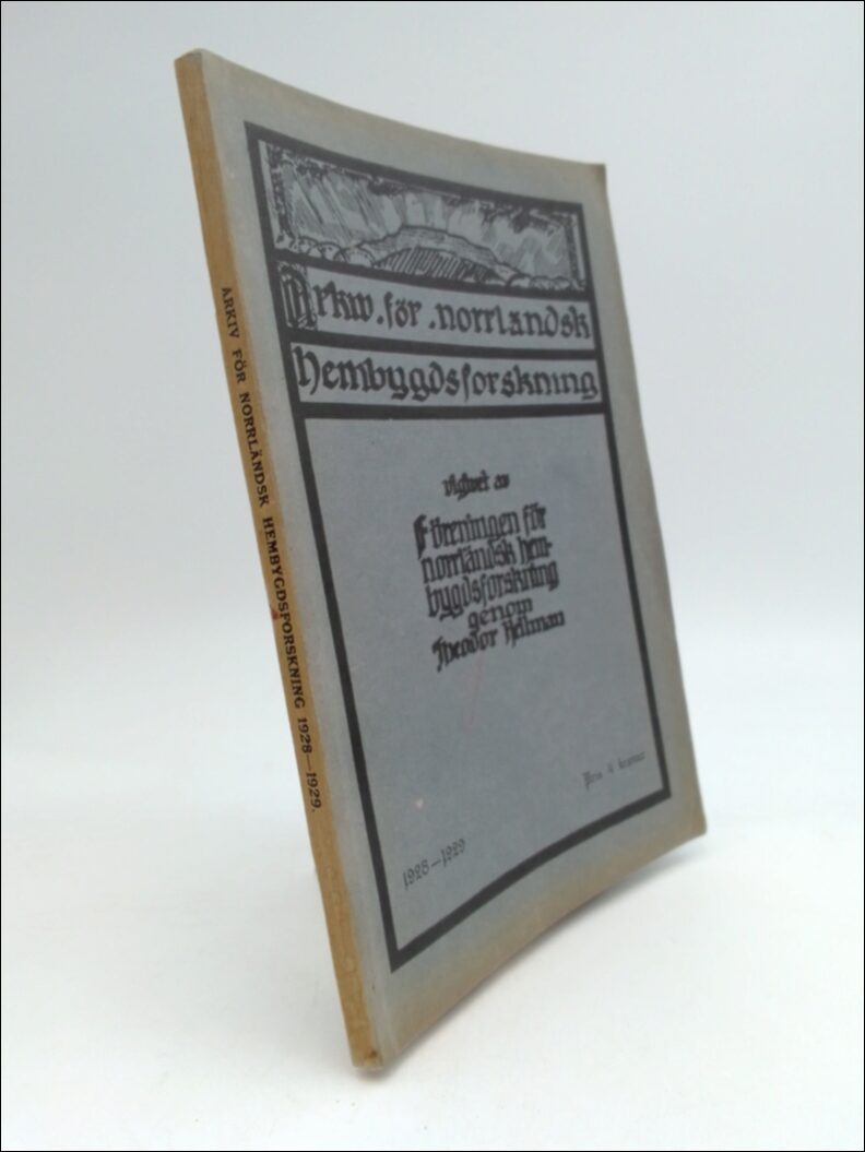 Hellman, Theodor (utgivare) | Arkiv för norrländsk hembygdsforskning : utgivet av föreningen för norrländsk hembygdsfors...