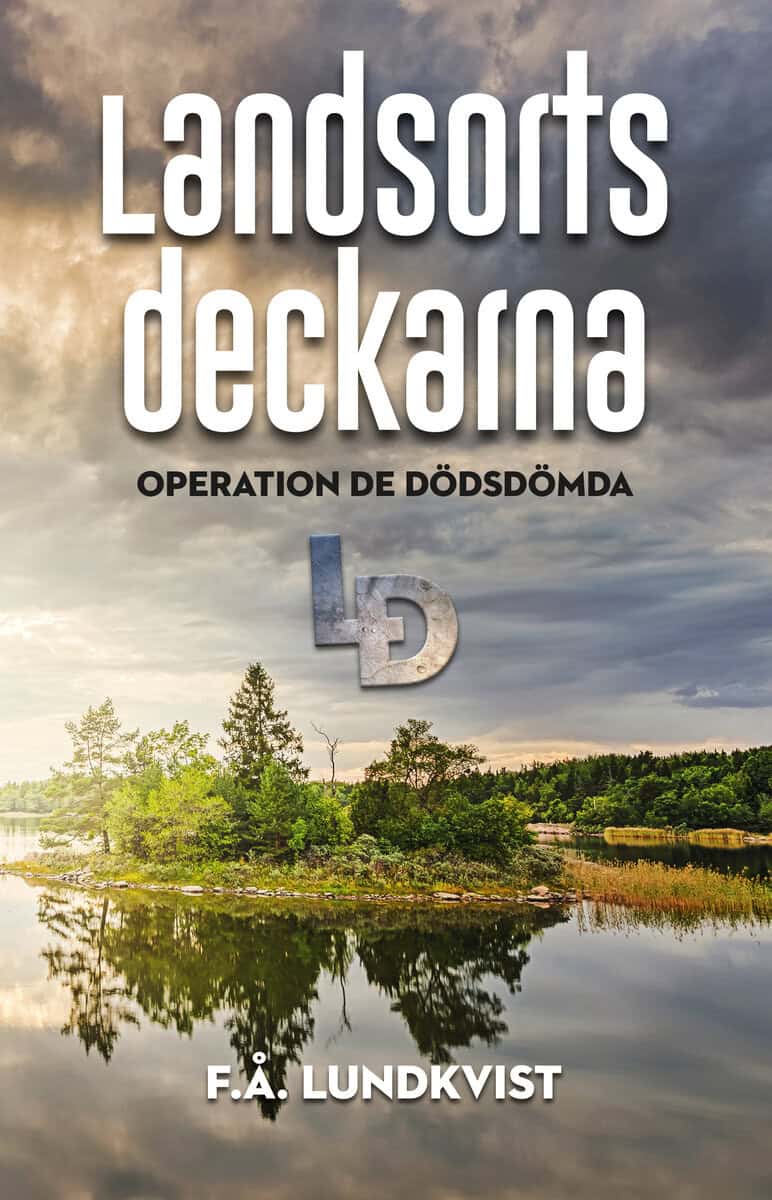 Lundkvist, F. Å. | Landsortsdeckarna : Operation de dödsdömda