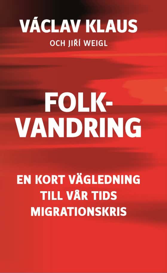 Klaus, Václav | Weigl, Jirí | Folkvandring : En kort vägledning till vår tids migrationskris