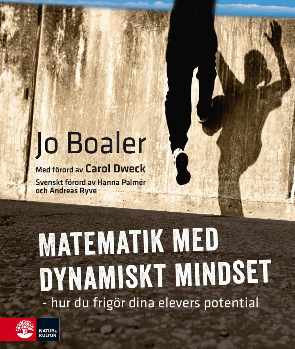 Boaler, Jo | Matematik med dynamiskt mindset : Hur du frigör dina elevers potential