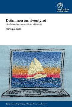 Jansson, Hanna | Drömmen om äventyret : Långfärdsseglares reseberättelser på internet