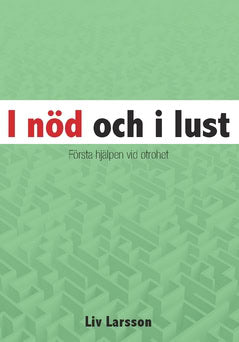 Larsson, Liv | I nöd och i lust : Första hjälpen vid otrohet
