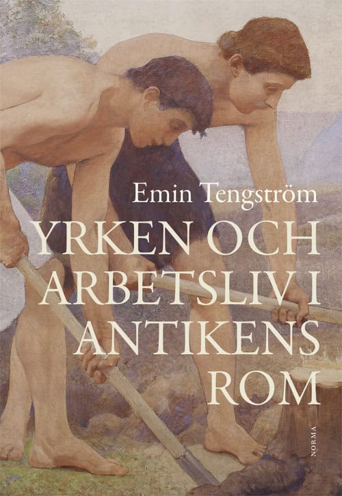 Tengström, Emin | Yrken och arbetsliv i antikens Rom