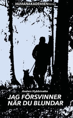 Hybbinette, Anders | Jag försvinner när du blundar