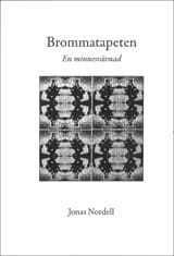 Nordell, Jonas | Brommatapeten En minnesvävnad