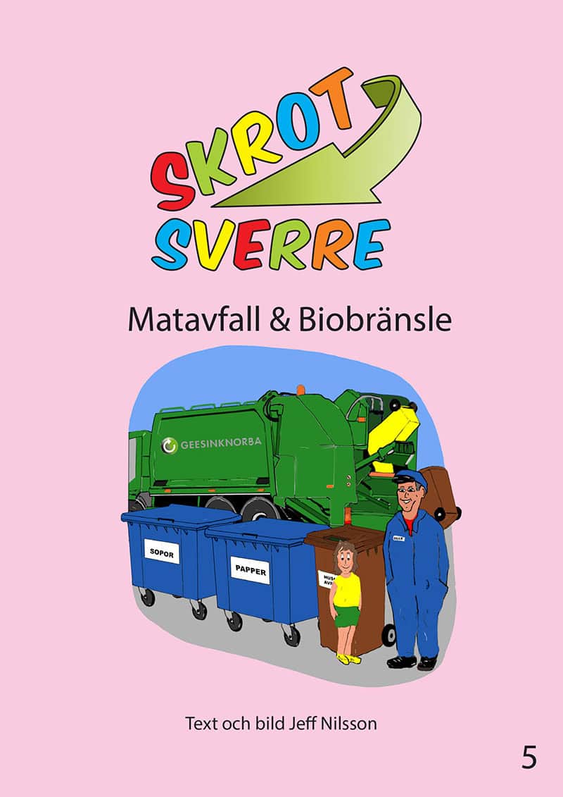Nilsson, Jeff | Skrot-Sverre. Matavfall & Biobränsle