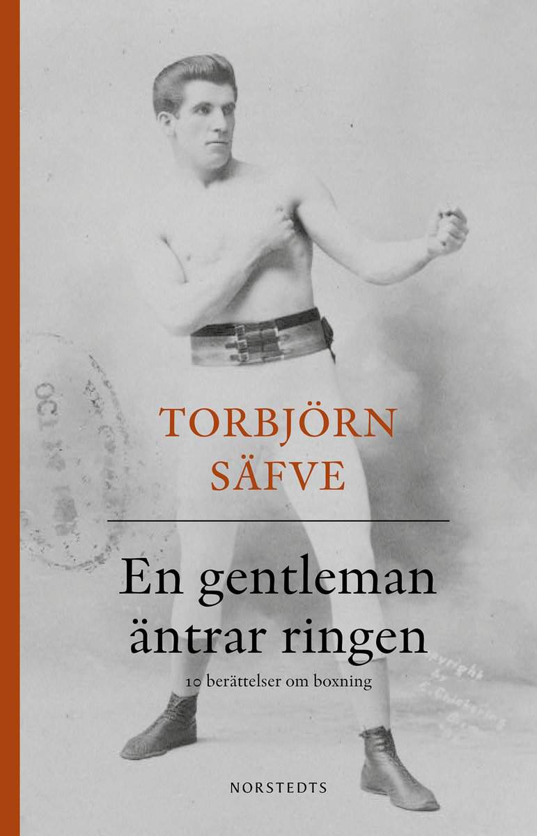 Säfve, Torbjörn | En gentleman äntrar ringen : Tio berättelser om boxning