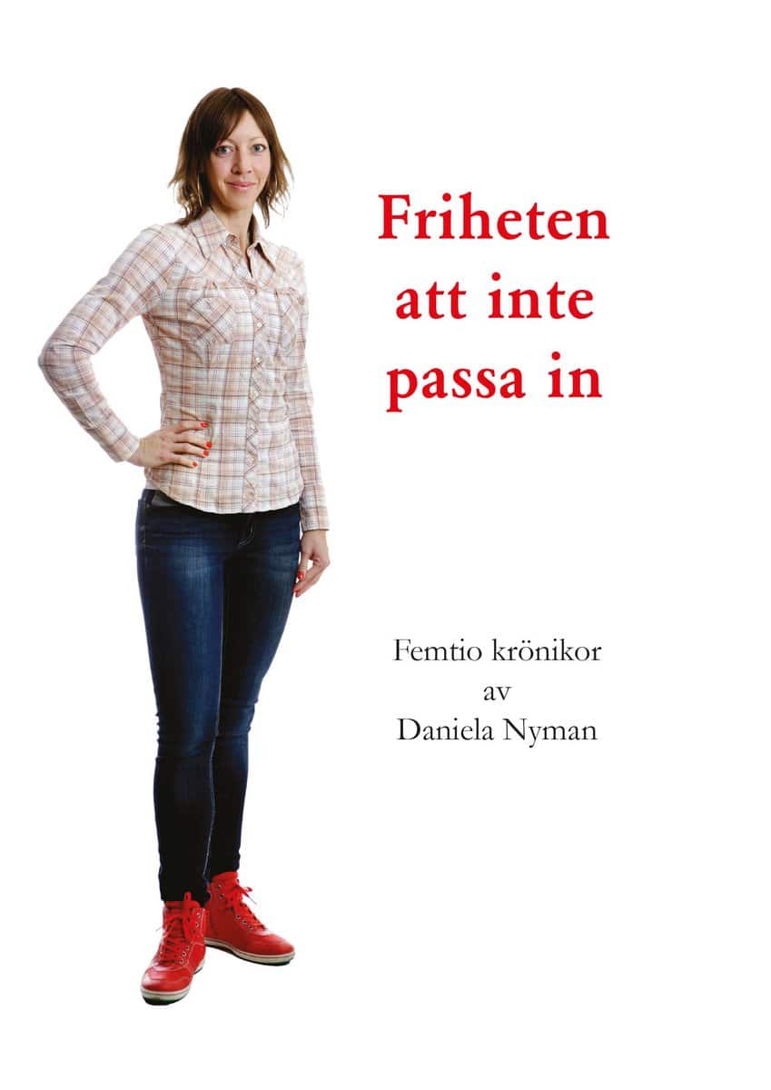 Nyman, Daniela | Friheten att inte passa in