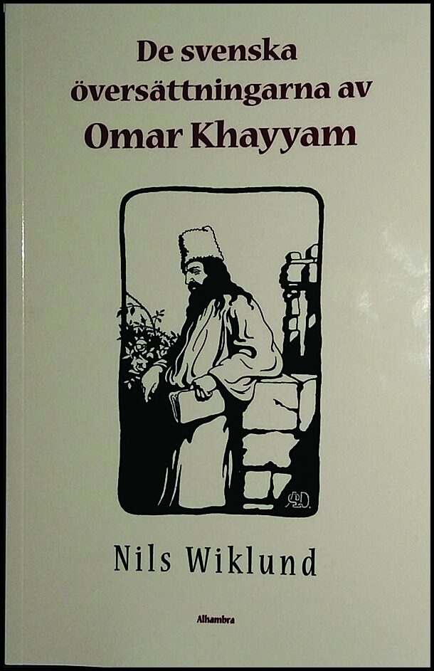 Wiklund, Nils | De svenska översättningarna av Omar Khayyam