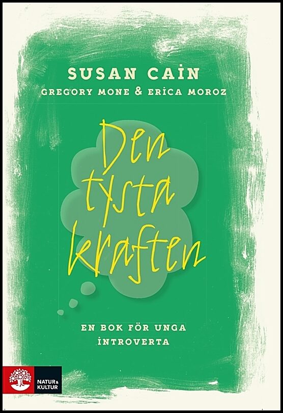 Cain, Susan | Den tysta kraften : En bok för unga introverta