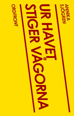 Sjögren, Annika | Ur havet stiger vågorna