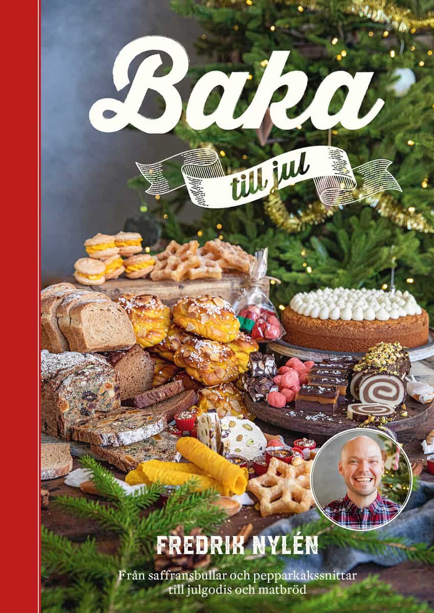Nylén, Fredrik | Baka till jul : Från saffransbullar och pepparkakssnittar till julgodis och matbröd