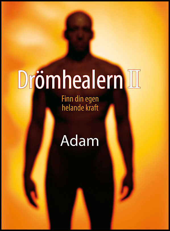 Adam | Drömhealern II : Finn din egen helande kraft