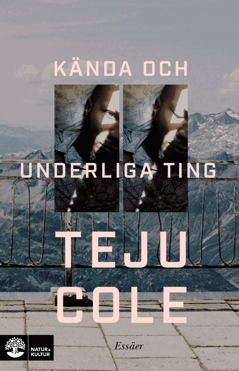 Cole, Teju | Kända och underliga ting : Essäer