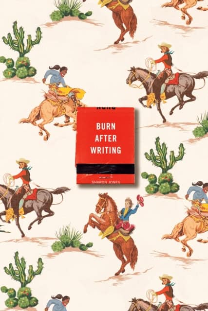 Jones, Sharon | Burn After Writing (Cowgirl)