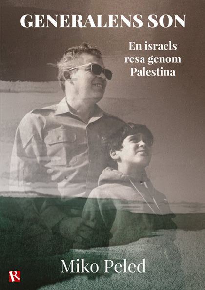 Peled, Miko | Generalens son : En israels resa genom Palestina