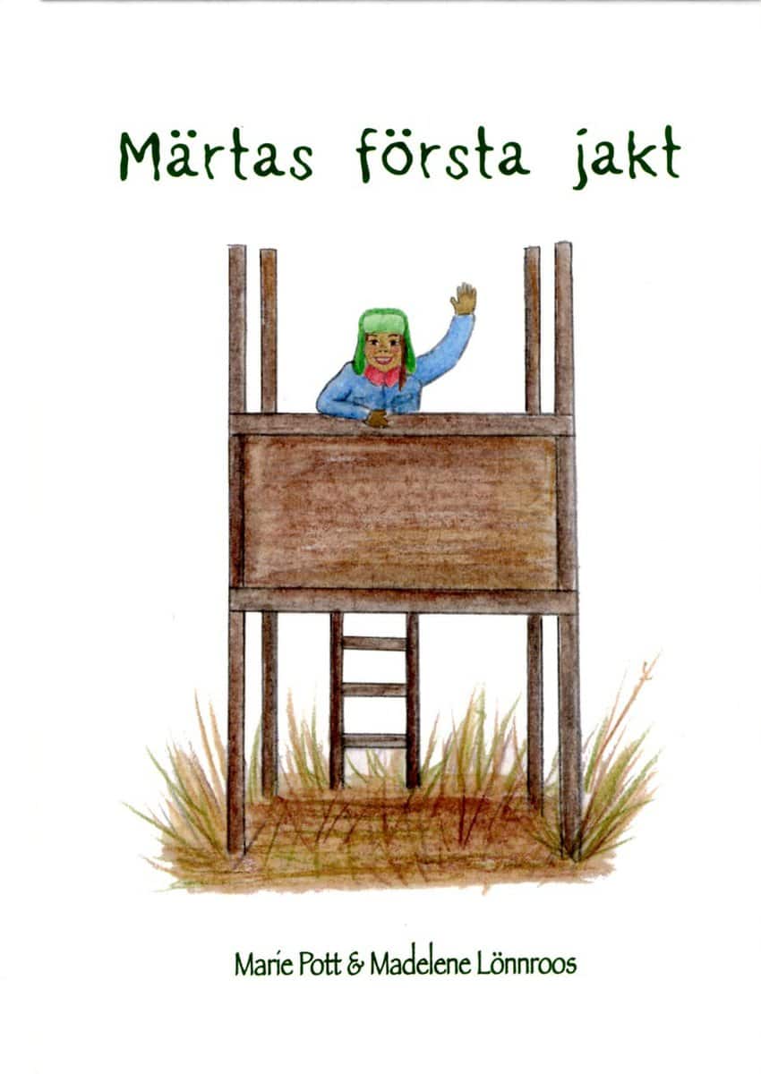 Pott, Marie | Lönnroos, Madelene | Märtas första jakt