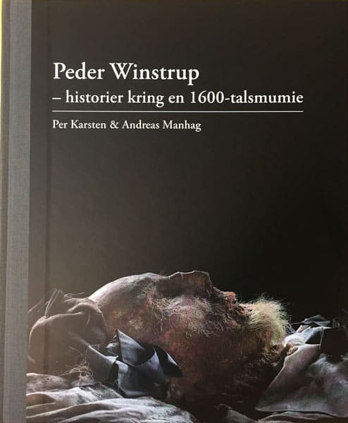 Karsten, Per | Manhag, Andreas | Peder Winstrup : Historier kring en 1600-talsmumie