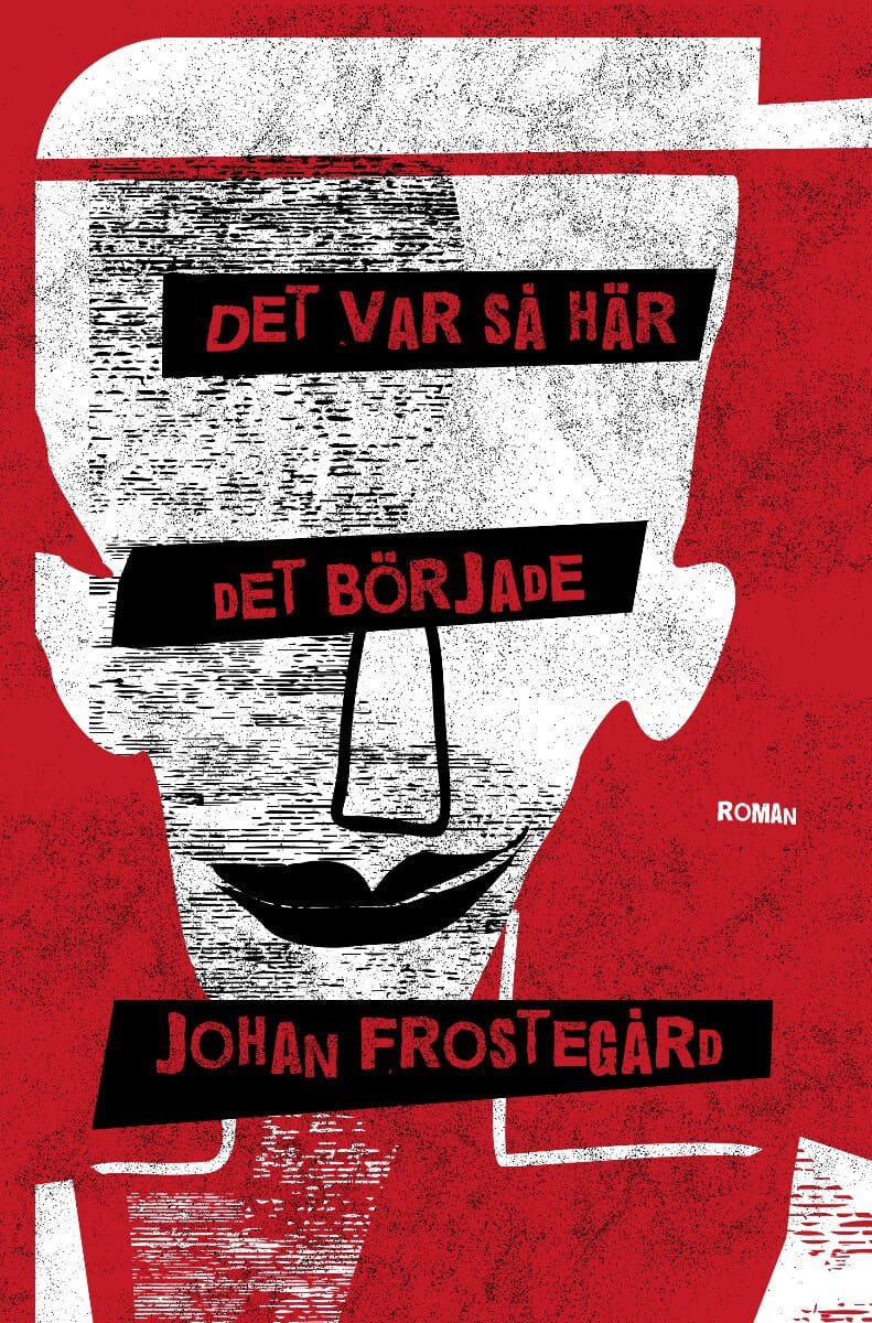 Frostegård, Johan | Det var så här det började
