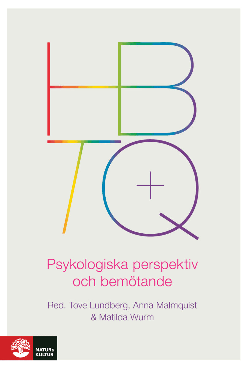 Lundberg, Tove | Malmquist, Anna | Wurm, Matilda | HBTQ+ : Psykologiska perspektiv och bemötande