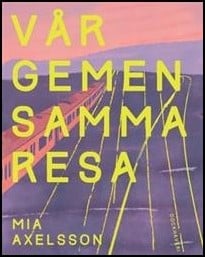Axelsson, Mia | Vår gemensamma resa