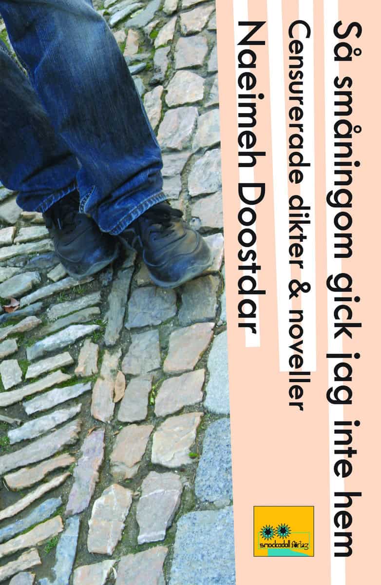 Doostdar, Naeimeh | Så småningom gick jag inte hem : Censurerade dikter och noveller