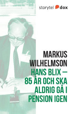 Wilhelmson, Markus | Hans Blix : 85 år och ska aldrig gå i pension igen